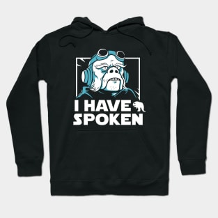 I have spoken Hoodie